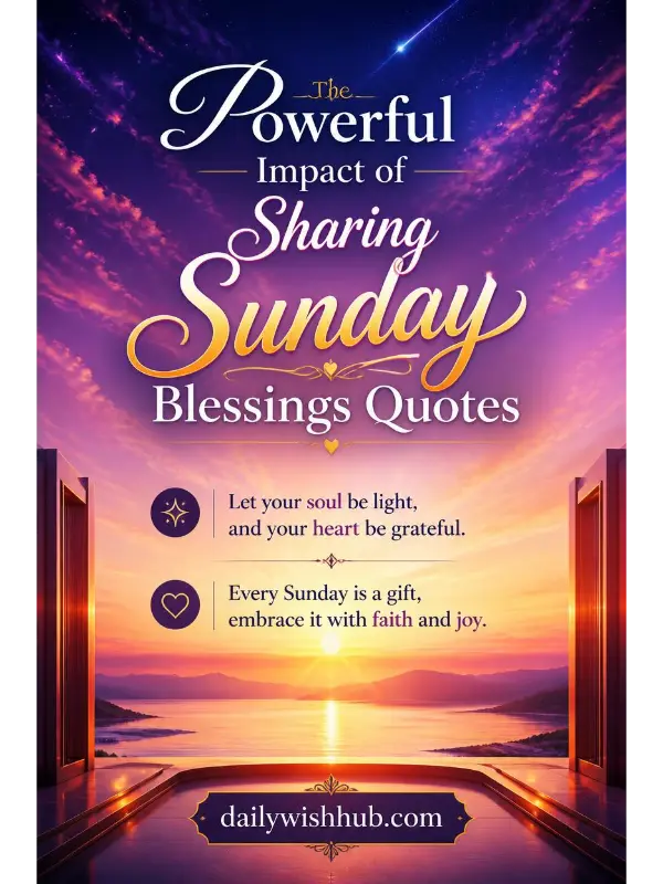The Powerful Impact of Sharing Sunday Blessings Quotes