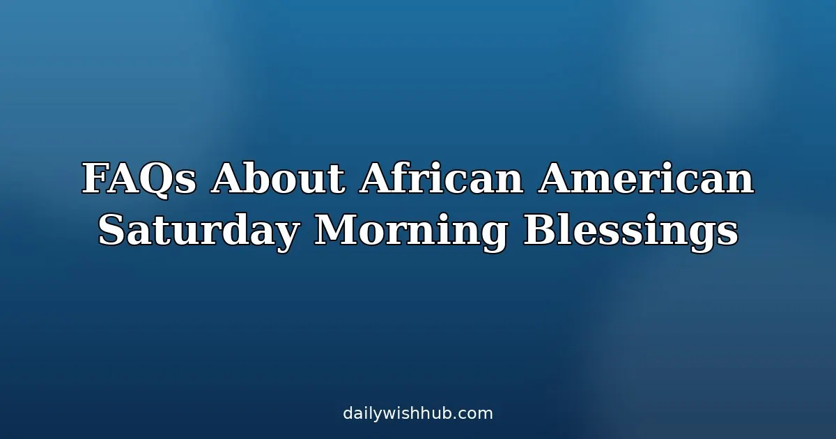 African American Saturday Morning Blessings Bible Verses