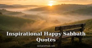 150+ Inspirational Happy Sabbath Quotes and Blessings
