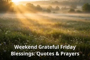 Weekend Grateful Friday Blessings Quotes and Prayers
